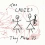 Ladies - They Mean Us