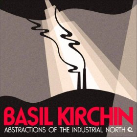 Basil Kirchin - Abstractions Of The Industrial North [Vinyl, 10"]