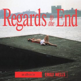 Emily Wells - Regards To The End [CD]