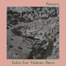 Sneers. - Tales Of Violent Days [Vinyl, LP]
