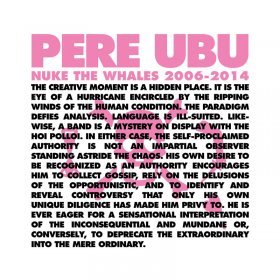 Pere Ubu - Nuke The Whales 2006-2014 (Box) [Vinyl, LP]
