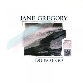 Jane Gregory - Do Not Go [Vinyl, 12"]