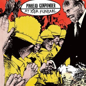 Pinhead Gunpowder - At Your Funeral (Orange) [Vinyl, 7"]