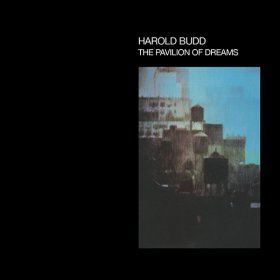 Harold Budd - The Pavilion Of Dreams [CD]