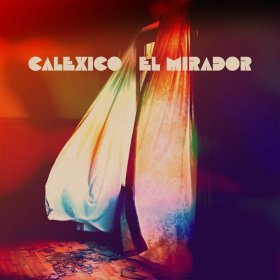 Calexico - El Mirador [Vinyl, LP]