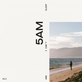 Kelz - 5AM And I Can't Sleep [CD]