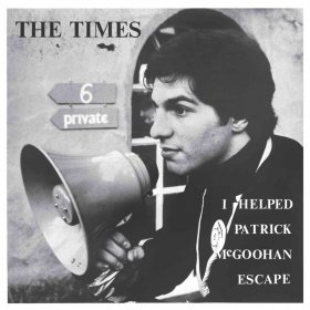 Times - I Helped Patrick McGoohan Escape [Vinyl, 7"]