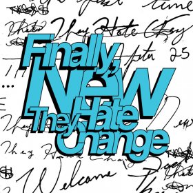 They Hate Change - Finally, New [CD]