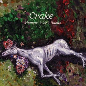 Crake - Humans' Worst Habits [Vinyl, LP]