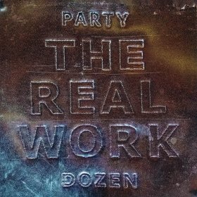 Party Dozen - The Real Work [CD]