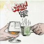 Dead Souls - Cognac And Coffee