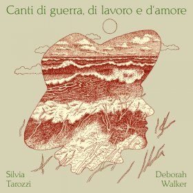 Silvia Tarozzi & Deborah Walker - Canti Di Guerra, Di Lavoro E D'Amore [CD]