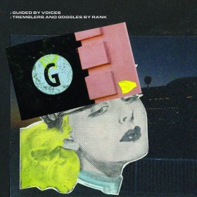 Guided By Voices - Tremblers And Goggles By Rank [Vinyl, LP]