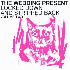 Wedding Present - Locked Down And Stripped Back Vol. Two [CD]