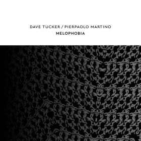 Dave Tucker & Pierpaolo Martino - Melophobia [CD]