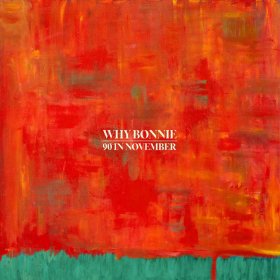 Why Bonnie - 90 In November [Vinyl, LP]
