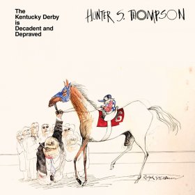 Hunter Thompson S. - The Kentucky Derby Is Decadent And Depraved [Vinyl, LP]