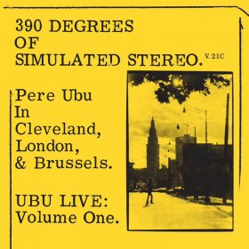 Pere Ubu - 390 Degrees Of Simulated Stereo V2.1 [Vinyl, LP]