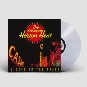 Reverend Horton Heat - Liquor In The Front (Crystal Vellum) [Vinyl, LP]