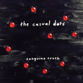 Casual Dots - Sanguine Truth [Vinyl, LP]