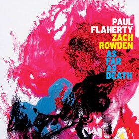 Paul Flaherty & Zach Rowden - As Far As Death [Vinyl, LP]