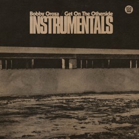 Bobby Oroza - Get On The Otherside (Instrumentals / Clear Green) [Vinyl, LP]