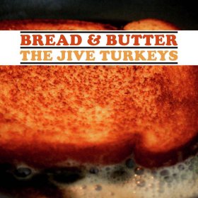 Jive Turkeys - Bread & Butter [CD]