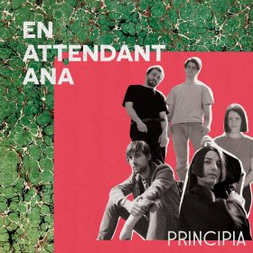 En Attendant Ana - Principia [CD]