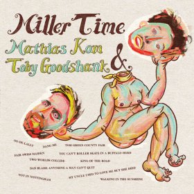 Mathias Kom & Toby Goodshank - Miller Time [CD]