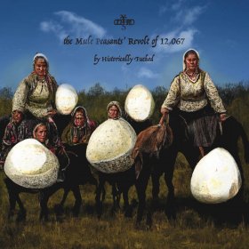 Historically Fucked - The Mule Peasants' Revolt Of 12, 067 [Vinyl, LP]