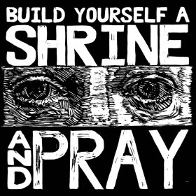 Bruxa Maria - Build Yourself A Shrine And Pray [Vinyl, LP]