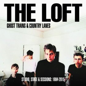 Loft - Ghost Trains & Country Lanes Studio, Stage & Sessions [Vinyl, 3LP]