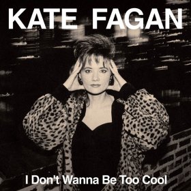 Kate Fagan - I Don't Wanna Be Too Cool [CD]