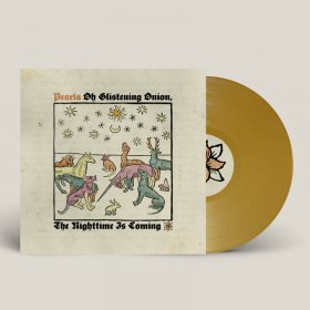 Pearla - Oh Glistering Onion, The Nighttime Is Coming (Gold) [Vinyl, LP]