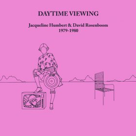 Jacqueline Humbert & David Rosenboom - Daytime Viewing [Vinyl, 2LP]