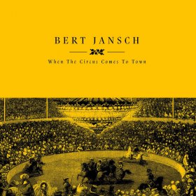 Bert Jansch - When The Circus Comes To Town [Vinyl, LP]