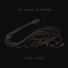 Blood Of Heroes - Nine Cities [CD]