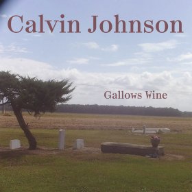 Calvin Johnson - Gallows Wine [Vinyl, LP]
