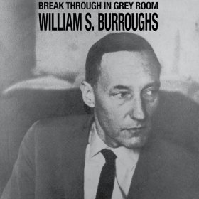 William S. Burroughs - Break Through In Grey Room [CD]
