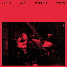 Alan Licht & Charles Curtis & Dean Roberts - May 99 [Vinyl, LP]
