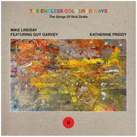 Mike Lindsay Feat. Guy Garvey / Katherine Priddy - The Endless Coloured Ways: The Songs Of Nick Drake II [Vinyl, 7"]