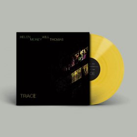 Helen Money & Will Thomas - Trace (Transparent Yellow) [Vinyl, LP]