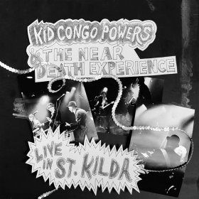 Kid Congo Powers & The Near Death Experience - Live At St. Kilda [CD]