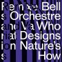 Bell Orchestre - Who Designs Nature's How?