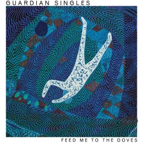 Guardian Singles - Feed Me To The Doves [Vinyl, LP]