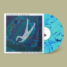 Guardian Singles - Feed Me To The Doves (Whirlpool Blue) [Vinyl, LP]