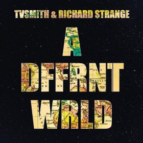 TV Smith & Richard Strange - A Dffrnt Wrld [2CD]