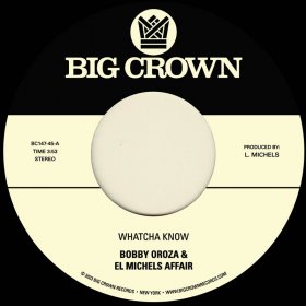 Bobby Oroza & El Michels Affair - Whatcha Know [Vinyl, 7"]
