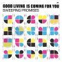 Sweeping Promisis - Good Living Is Coming For You