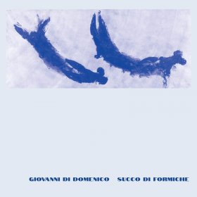 Giovanni Di Domenico - Succo Di Formiche [Vinyl, LP]
